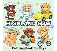 Highland Cow Coloring Book for Boys: Fun, Bold and Easy Pages with Playful Characters and Cool Scenes