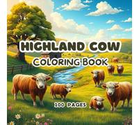 Highland Cow Coloring Book for Kids and Adults | 100 Pages of Adorable Fluffy Cows in Scenic Countryside