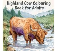 Highland Cow Colouring Book for Adults: A Collection of Relaxing Coloring Pages Featuring Shaggy Highland Cows, Boho Florals, and Scenic Scottish Landscapes for Stress Relief