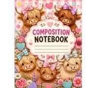 Highland Cow Composition Notebook: Cute Highland Cows with Bows Wide-Ruled Notebook for Girls, Kids, Students, School Notes and Creative Writing | 150 Pages