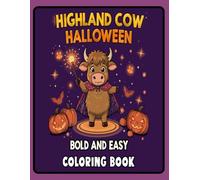 Highland Cow Halloween: A Bold and Easy Halloween Coloring Book for All Ages with Cute Highland Cows, Pumpkins, and Spooky Fun