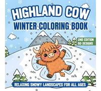 Highland Cow Winter COLORING BOOK: Relaxing Snowy Landscapes for All Ages