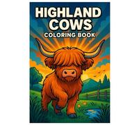 Highland Cows Coloring Book: Adorable Scottish Cattle in Peaceful Nature Scenes for Kids and Adults: Cute Highland Cow Coloring Pages with Fluffy Cattle, Meadows, and Mountain Landscapes