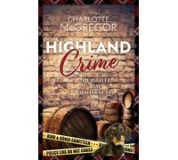 Highland Crime - Der Tote im Whiskyfass: Der dritte Fall von King & König King & König ermitteln, #3 - Charlotte McGregor - Autorinnen-WG - ebook (ePub) - Livre