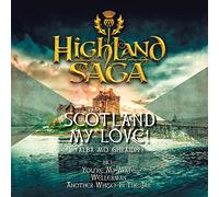 Highland Saga - Scotland My Love [Import]