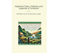 Highland Tales: Folklore and Legends of Scotland