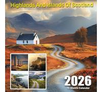 Highlands And Islands Of Scotland 2026 Calendar: A year of rugged landscapes and Scottish beauty