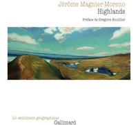 Highlands Jérôme Magnier-Moreno (Auteur), Grégoire Bouillier (Préface)