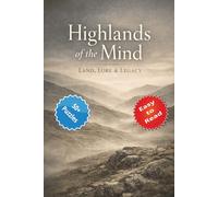 Highlands of the Mind: Land, Lore & Legacy