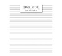 Highlighted Writing Paper: Wide Ruled 0.4 Inch Handwriting Practice Paper The Bottom Line is Highlighted in Gray to Help Students Who Have Difficulty ... Ideal for 1st Grade or Kindergarten Kids