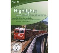Highlights aus der Welt der Eisenbahn - (12)Rhätische Bahn