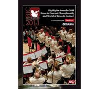 Highlights from the 2011 Brass in Concert Championship and World of Brass in Concert [DVD]