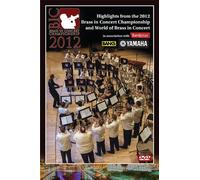 Highlights from the 2012 Brass in Concert Championship and World of Brass in Concert