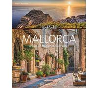 Highlights Mallorca: 50 Ziele, die Sie gesehen haben sollten