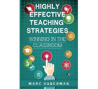 Highly Effective Teaching Strategies: Winning In The Classroom