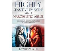 Highly Sensitive Empaths And Narcissistic Abuse