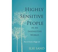 Highly Sensitive People in an Insensitive World