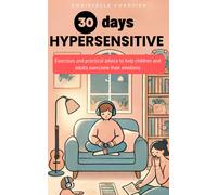 Highly Sensitive Person's Guide: Manage Anxiety And Relationships Easily: Transform Your Life As A Highly Sensitive Person With This Easy, Practical ... Managing Relationships And Anxiety. (30 Days)