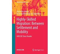 Highly-Skilled Migration: Between Settlement And Mobility