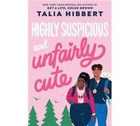 Highly Suspicious and Unfairly Cute | Talia Hibbert Talia Hibbert (Auteur)
