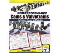 High-performance Cams & Valvetrains: Theory, Technology, and Selection