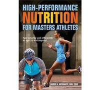 HighPerformance Nutrition for Masters Athletes by Lauren A. Antonucci Lauren A. Antonucci (Auteur)