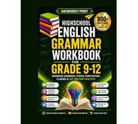 Highschool English Grammar Workbook for Grade 9-12: Advanced Grammar, Syntax, Punctuation, Clauses & SAT Writing Practice