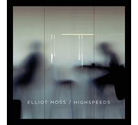 Highspeeds by Elliot Moss (2015-08-03)