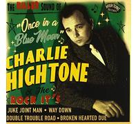 Hightone, Charlie -& the Rock It'S- - Once in a Blue Moon [Import]