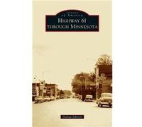 Highway 61 Through Minnesota - Nathan Johnson - Arcadia Publishing - Livre en Anglais Nathan JohnsonNathan Johnson (Auteur)