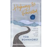 Highway 80 Revisited: Tales of Boyhood and Coming of Age