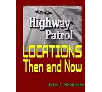 Highway Patrol Locations Then And Now