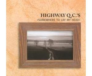 Highway Qc's - Somewhere to Lay My Head