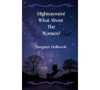 Highwaymen! What About The Women?