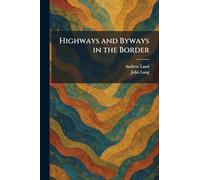 Highways and Byways in the Border