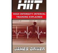 HIIT - High Intensity Interval Training Explained - [Version Originale] Inconnu (Auteur)