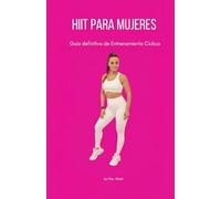 HIIT PARA MUJERES: Guía definitiva de entrenamiento cíclico