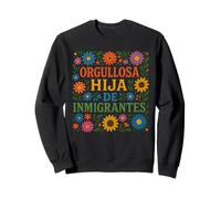 Hija De Inmigrantes Fier Anti-Racisme Fille Des Immigrants Sweatshirt