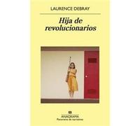Hija De Revolucionarios - [Livre en VO] Debray, Laurence (Auteur)