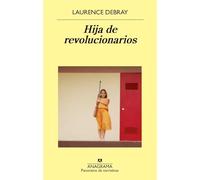 Hija de revolucionarios / The Revolutionaries' Daughter
