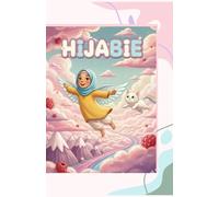 HIJABIE: A young girl's daily, secret adventures, turning the ordinary world into realms of boundless, vivid fantasy.