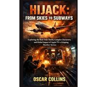 Hijack: From Skies to Subways: Title: Hijack: From Skies to Subways Subtitle: Exploring the Real-Time Thrills, Complex Characters, and Global Impact of Apple TV+’s Gripping Thriller Series