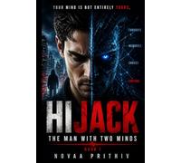 HIJACK: The Man With Two Minds: A Psychological Sci Fi Thriller About Mind Control, Identity Loss, and Hidden Intelligence