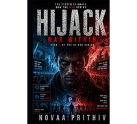 HIJACK : WAR WITHIN: A High Stakes Sci Fi Thriller Where Humanity Faces an Invisible War