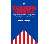 Hijacking America: How the Religious and Secular Right Changed What Americans Think