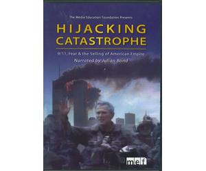 Hijacking Catastrophe: 9/11, Fear & the Selling of