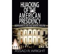 Hijacking Of The American Presidency