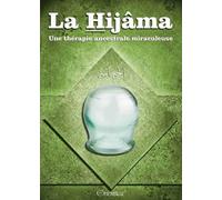 Hijama, (La) - Une thérapie ancestrale miraculeuse