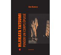 Hijikata Tatsumi, penser un corps épuisé