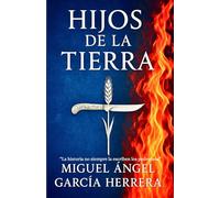 HIJOS DE LA TIERRA: La historia no siempre la escriben los poderosos